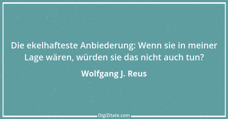 Zitat von Wolfgang J. Reus 822