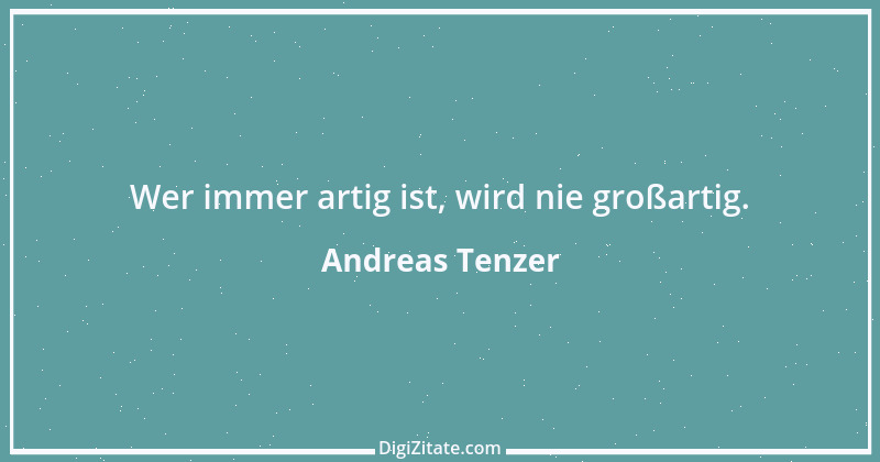 Zitat von Andreas Tenzer 326