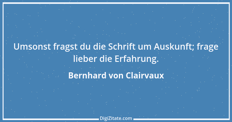 Zitat von Bernhard von Clairvaux 19