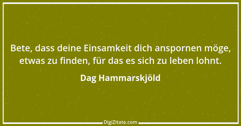 Zitat von Dag Hammarskjöld 19