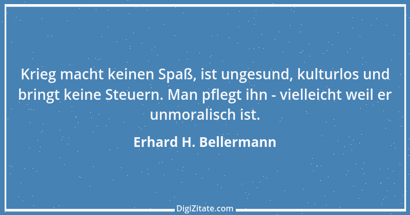 Zitat von Erhard H. Bellermann 497