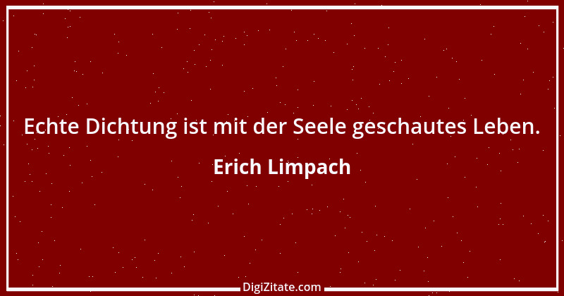 Zitat von Erich Limpach 142