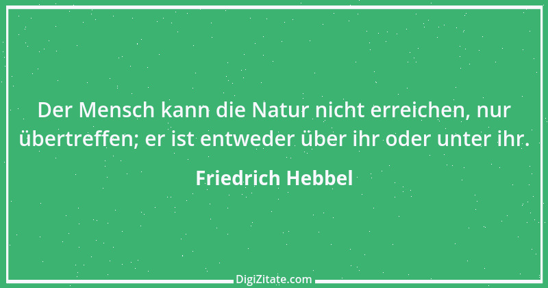 Zitat von Friedrich Hebbel 338