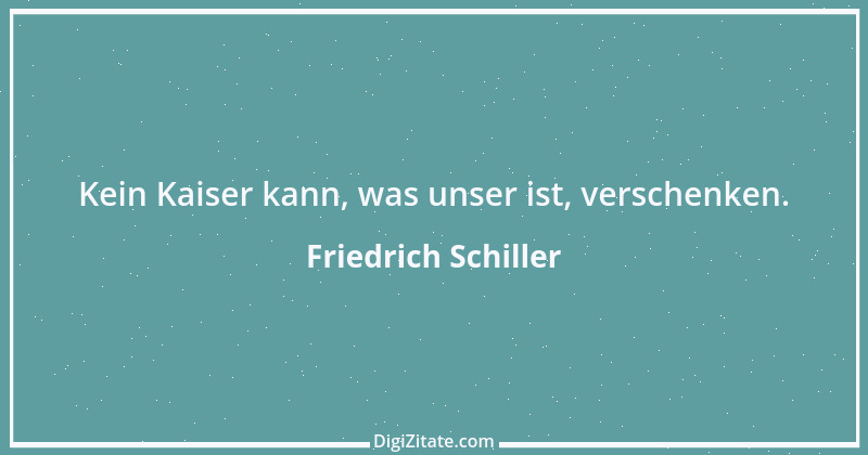 Zitat von Friedrich Schiller 500