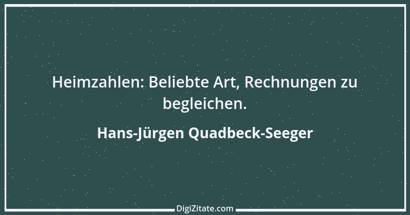 Zitat von Hans-Jürgen Quadbeck-Seeger 611