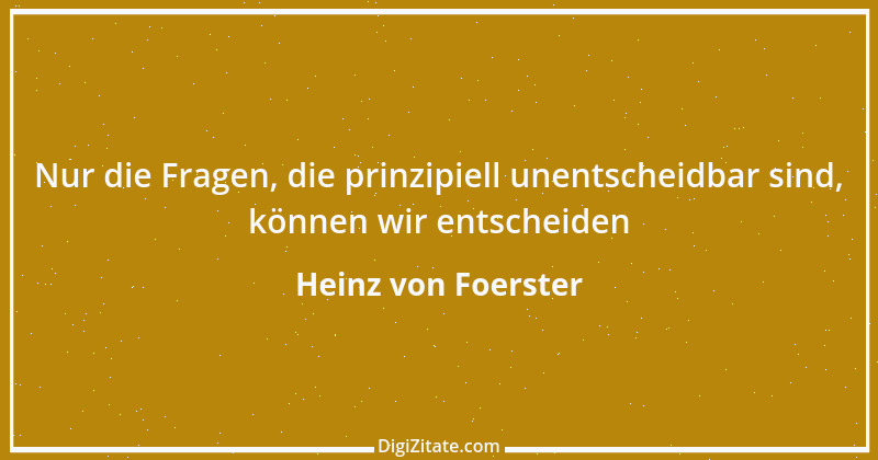 Zitat von Heinz von Foerster 4