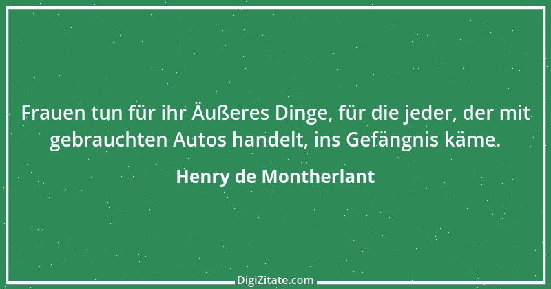 Zitat von Henry de Montherlant 36