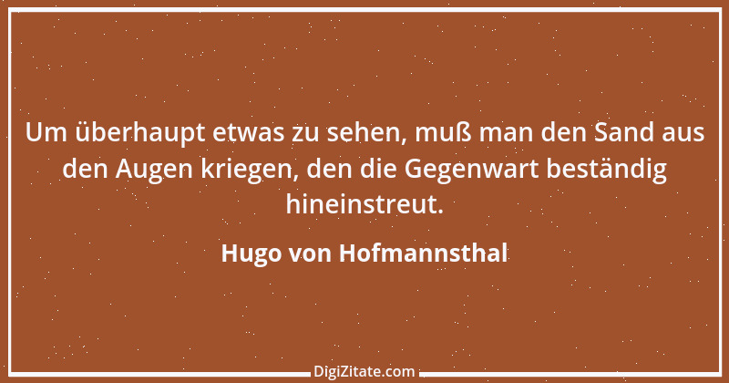 Zitat von Hugo von Hofmannsthal 122