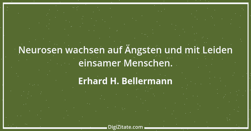 Zitat von Erhard H. Bellermann 498