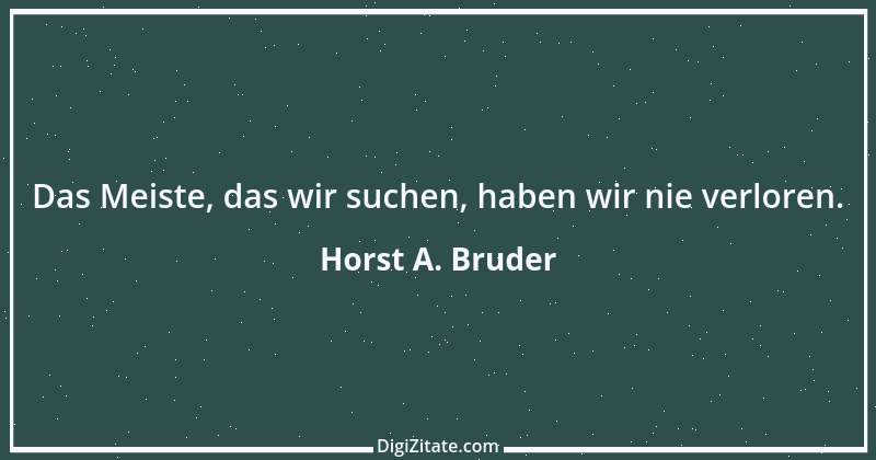 Zitat von Horst A. Bruder 115