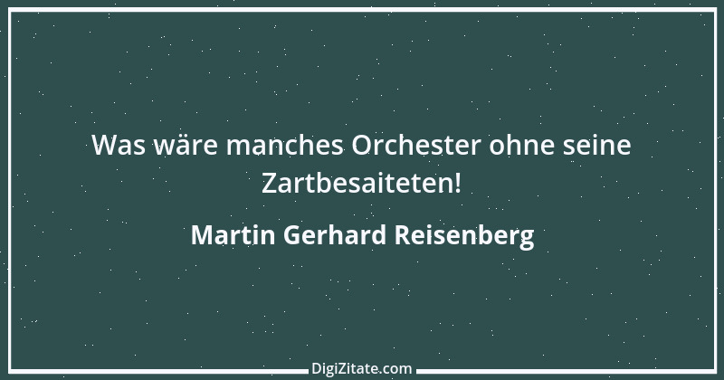 Zitat von Martin Gerhard Reisenberg 299