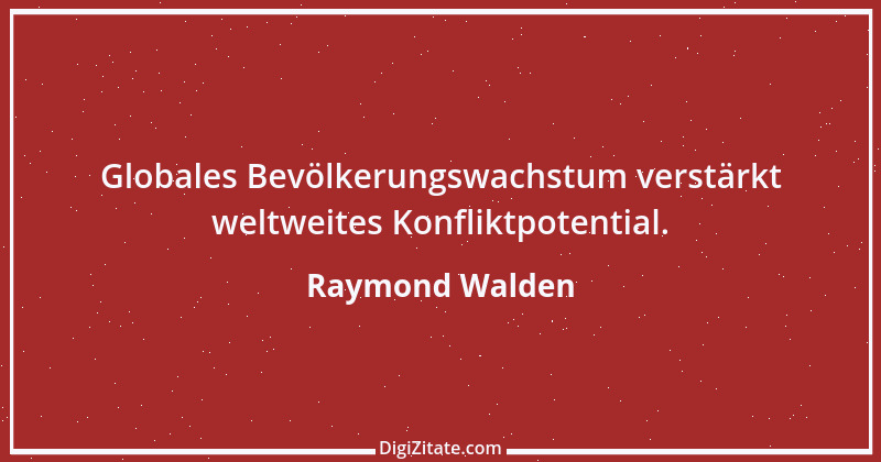 Zitat von Raymond Walden 457