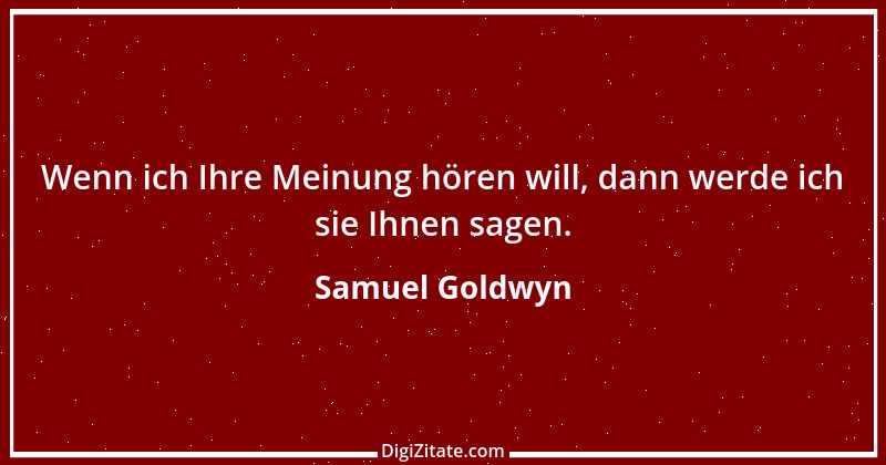 Zitat von Samuel Goldwyn 7