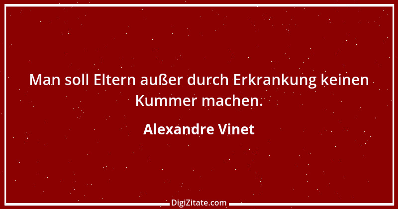 Zitat von Alexandre Vinet 10