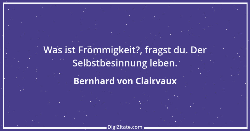 Zitat von Bernhard von Clairvaux 21