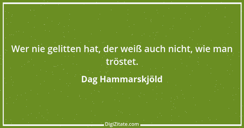 Zitat von Dag Hammarskjöld 21