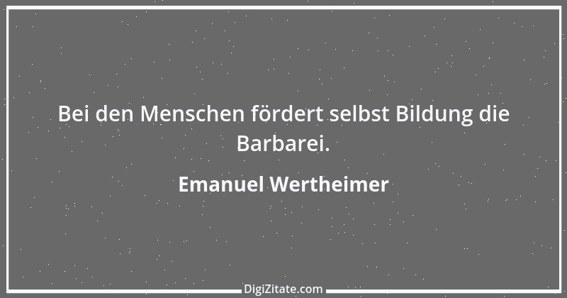 Zitat von Emanuel Wertheimer 60