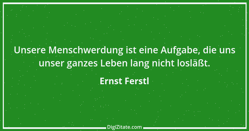 Zitat von Ernst Ferstl 426