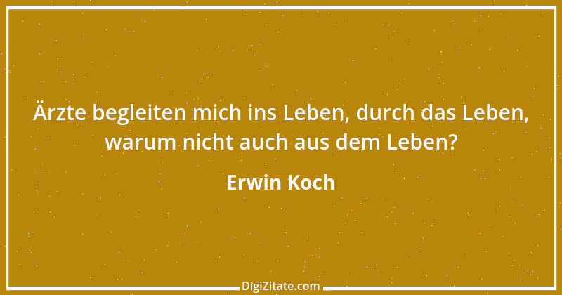 Zitat von Erwin Koch 116