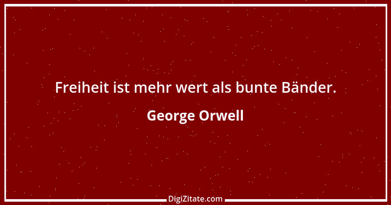 Zitat von George Orwell 34