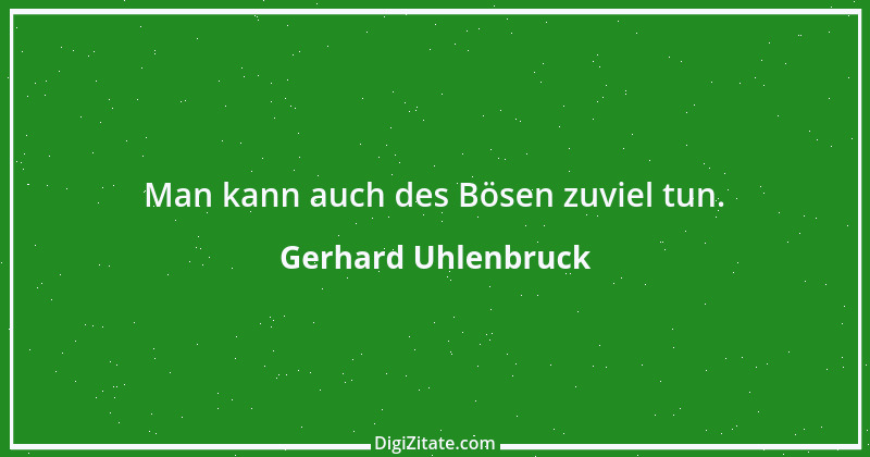 Zitat von Gerhard Uhlenbruck 805