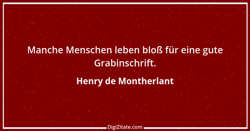 Zitat von Henry de Montherlant 38