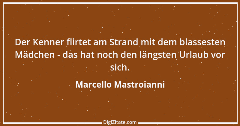 Zitat von Marcello Mastroianni 10