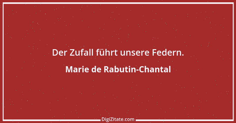 Zitat von Marie de Rabutin-Chantal 11