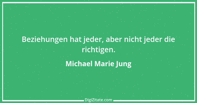 Zitat von Michael Marie Jung 552