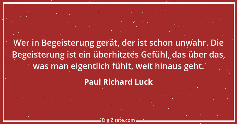 Zitat von Paul Richard Luck 224