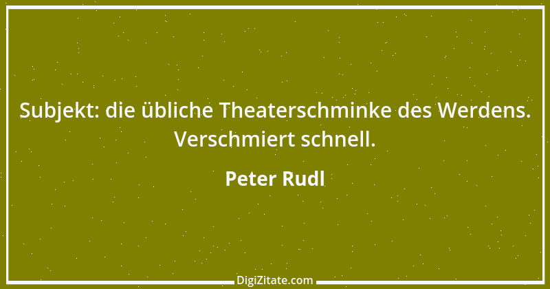 Zitat von Peter Rudl 259