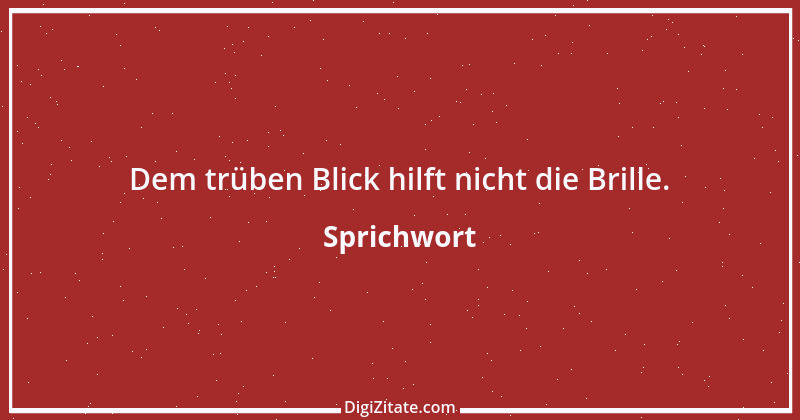 Zitat von Sprichwort 977