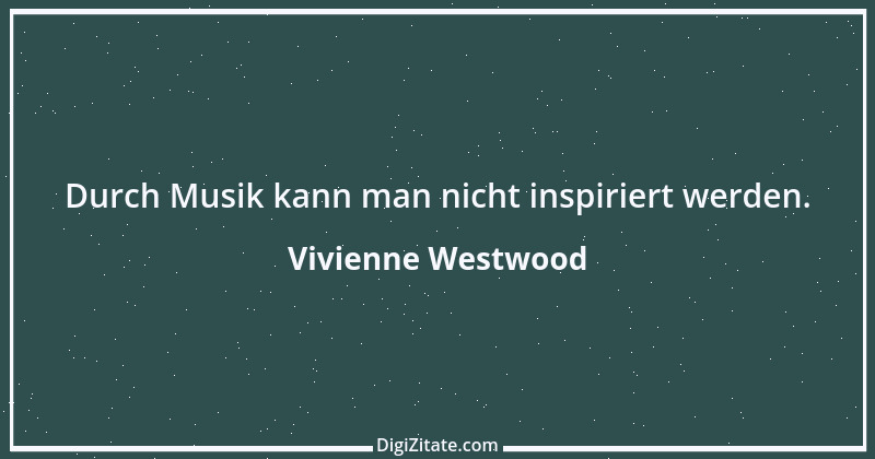 Zitat von Vivienne Westwood 4