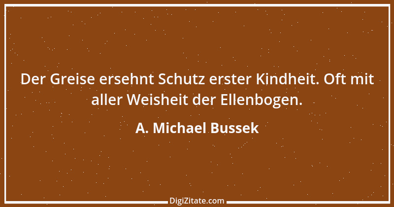 Zitat von A. Michael Bussek 23