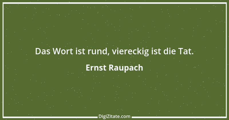 Zitat von Ernst Raupach 49