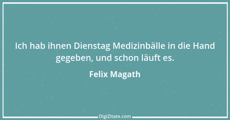 Zitat von Felix Magath 21