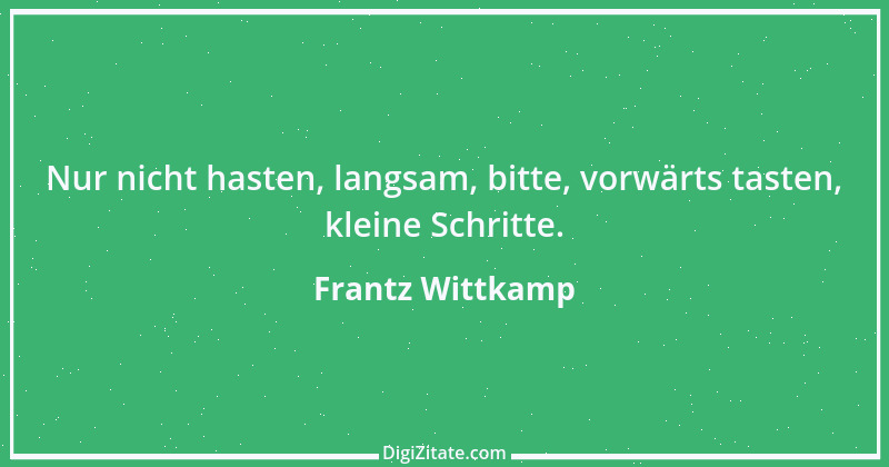 Zitat von Frantz Wittkamp 51