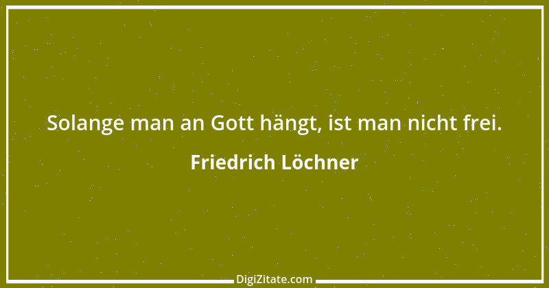 Zitat von Friedrich Löchner 304