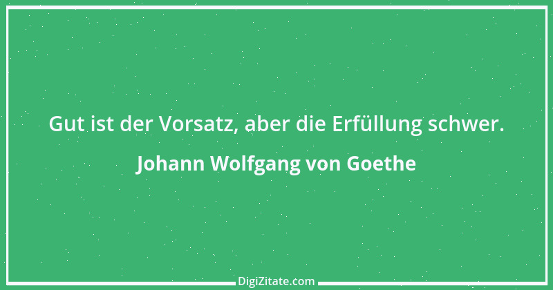 Zitat von Johann Wolfgang von Goethe 1752