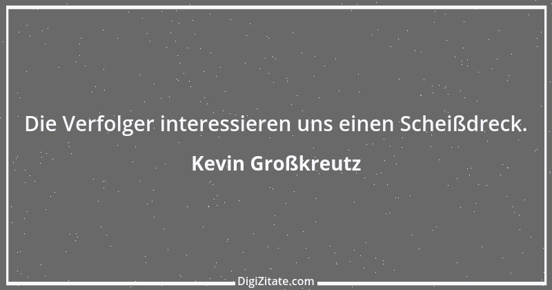 Zitat von Kevin Großkreutz 4