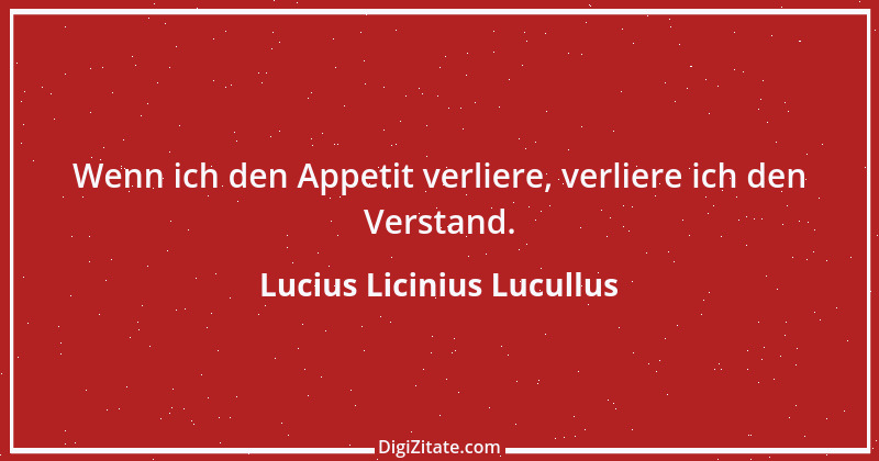 Zitat von Lucius Licinius Lucullus 1