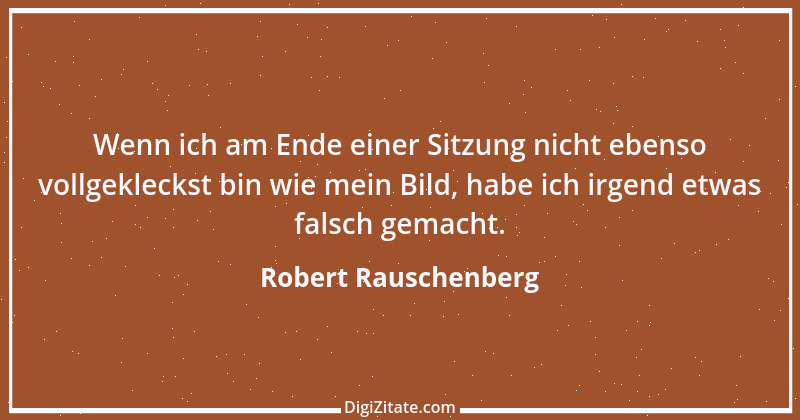 Zitat von Robert Rauschenberg 2