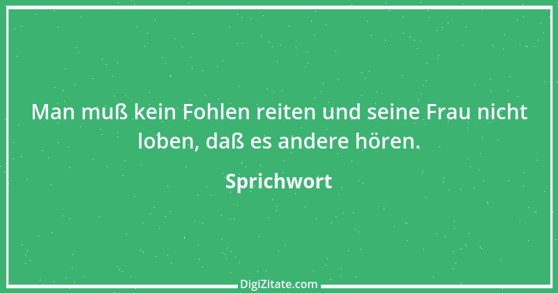 Zitat von Sprichwort 6744