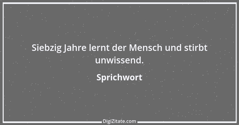 Zitat von Sprichwort 7744