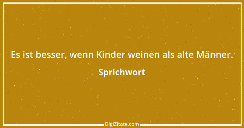 Zitat von Sprichwort 9744