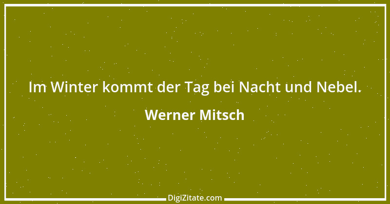 Zitat von Werner Mitsch 456