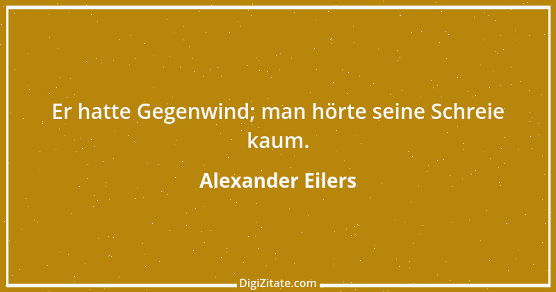 Zitat von Alexander Eilers 73