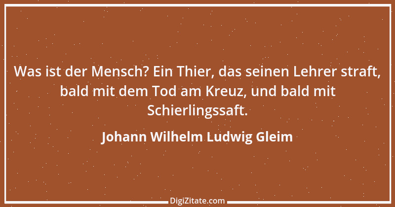 Zitat von Johann Wilhelm Ludwig Gleim 57