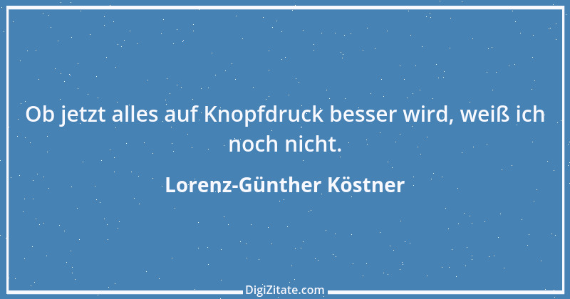 Zitat von Lorenz-Günther Köstner 9