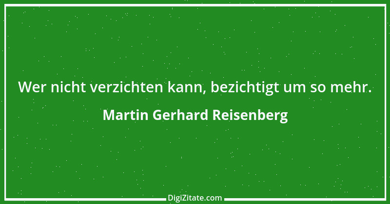 Zitat von Martin Gerhard Reisenberg 301